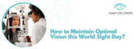 How to Maintain Optimal Vision this World Sight Day? 